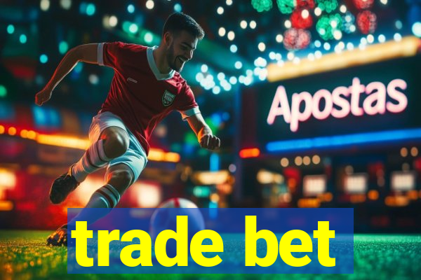 trade bet